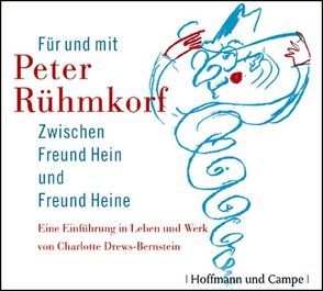 Für und mit Peter Rühmkorf. Zwischen Freund Hein und Freund Heine von Drews-Bernstein,  Charlotte