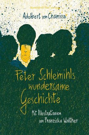 Peter Schlemihls wundersame Geschichte von Chamisso,  Adelbert von, Walther,  Franziska