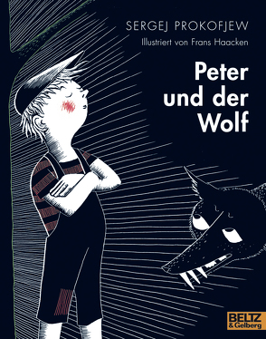 Peter und der Wolf von Haacken,  Frans, Prokofjew,  Sergej, Remané,  Lieselotte