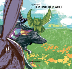 Peter und der Wolf von Helmbold,  Ute, Prokofiew,  Sergej