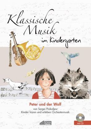 Peter und der Wolf (inkl. CD) von Katefidis,  Sissi, Prokovjew,  Sergei, Schuh,  Karin, Schuh,  Uwe