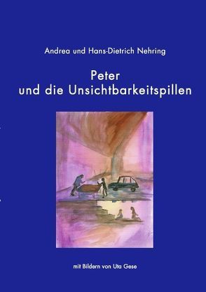 Peter und die Unsichtbarkeitspillen von Nehring,  Andrea, Nehring,  Hans-Dietrich