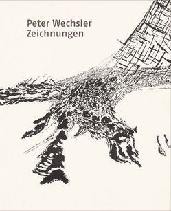 Peter Wechsler. Zeichnungen von Hausdorff,  Vera, Mautner Markhof,  Marietta, von Waldkirch,  Bernhard, Wechsler,  Peter, Widauer,  Heinz