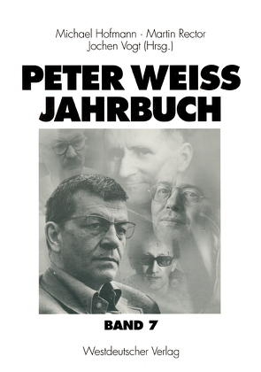 Peter Weiss Jahrbuch 7 von Hofmann,  Michael, Rector,  Martin, Vogt,  Jochen