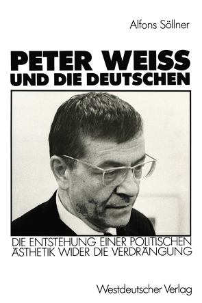 Peter Weiss und die Deutschen von Söllner,  Alfons