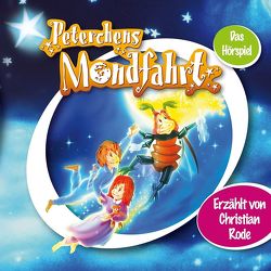 Peterchens Mondfahrt (Das Hörspiel) von Rode,  Christian, von Bassewitz,  Gerdt