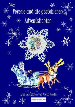 Peterle und die gestohlenen Adventslichter von Heiden,  Anita, Hein-Verlag