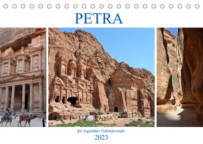 PETRA, die legendäre Nabatäerstadt (Tischkalender 2023 DIN A5 quer) von Senff,  Ulrich