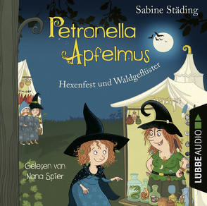 Petronella Apfelmus – Hexenfest und Waldgeflüster von Büchner,  Sabine, Spier,  Nana, Städing,  Sabine