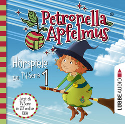 Petronella Apfelmus – Hörspiele zur TV-Serie 1 von Ahe,  Antje von der, Apfelmus,  Petronella, Bierstedt,  Detlef, Bonalana,  Ranja, Bonalana,  Valentina, Endemann,  Jannik, Hadad,  Ben, Karrenbauer,  Katy, Koch,  Michael-Che, Stappenbeck,  Erik, Weigert,  Jacob