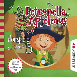 Petronella Apfelmus – Hörspiele zur TV-Serie 5 von Ahe,  Antje von der, Apfelmus,  Petronella, Bierstedt,  Detlef, Bonalana,  Ranja, Bonalana,  Valentina, Endemann,  Jannik, Hadad,  Ben, Karrenbauer,  Katy, Koch,  Michael-Che, Städing,  Sabine, Stappenbeck,  Erik, Weigert,  Jacob