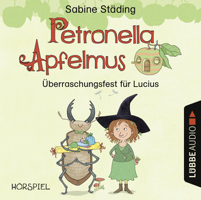 Petronella Apfelmus – Überraschungsfest für Lucius von Büchner,  Sabine, Koch,  Michael-Che, Roden,  Simon, Spier,  Nana, Städing,  Sabine