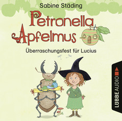 Petronella Apfelmus – Überraschungsfest für Lucius von Horeyseck,  Julian, Jakobs,  Tom, Koch,  Michael-Che, Roden,  Jakob, Roden,  Simon, Seigerschmidt,  Florian, Spier,  Nana, Städing,  Sabine, Starfinger,  Frieda