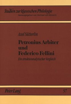 Petronius Arbiter und Federico Fellini von Sütterlin,  Axel