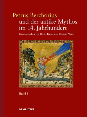 Petrus Berchorius und der antike Mythos im 14. Jahrhundert von Blume,  Dieter, Meier-Staubach,  Christel, Smout,  Caroline, Stenmans,  Anna