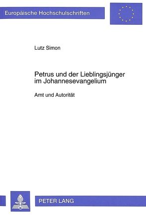 Petrus und der Lieblingsjünger im Johannesevangelium von Simon,  Lutz