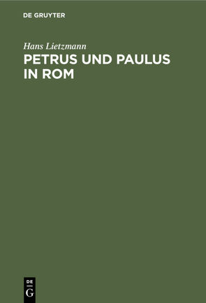 Petrus und Paulus in Rom von Lietzmann,  Hans