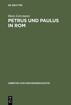 Petrus und Paulus in Rom von Lietzmann,  Hans