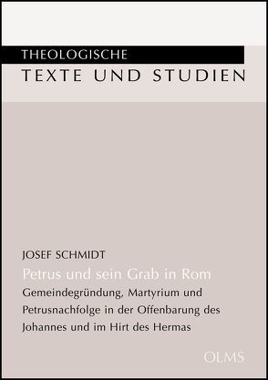 Petrus und sein Grab in Rom von Schmidt,  Josef