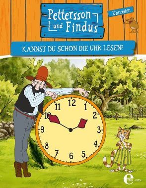 Pettersson und Findus: Kannst du schon die Uhr lesen? von Nordqvist,  Sven