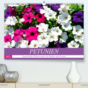 Petunien. Zauberhafte Blütenwunder für Balkon und Garten (Premium, hochwertiger DIN A2 Wandkalender 2021, Kunstdruck in Hochglanz) von Hurley,  Rose