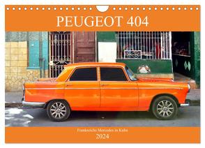 PEUGEOT 404 – Frankreichs Mercedes in Kuba (Wandkalender 2024 DIN A4 quer), CALVENDO Monatskalender von von Loewis of Menar,  Henning