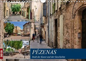 Pézenas – Stadt der Kunst und der Geschichte (Wandkalender 2019 DIN A4 quer) von Bartruff,  Thomas