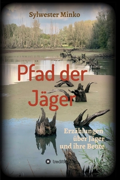 Pfad der Jäger von Dr. Minko,  Sylwester