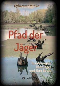 Pfad der Jäger von Dr. Minko,  Sylwester