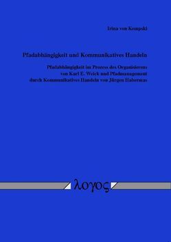 Pfadabhängigkeit und Kommunikatives Handeln von Kempski,  Irina von