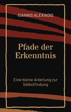 Pfade der Erkenntnis von Alexiadis,  Ioannis