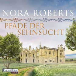 Pfade der Sehnsucht von Marburger,  Katrin, Roberts,  Nora, Wilms,  Elena