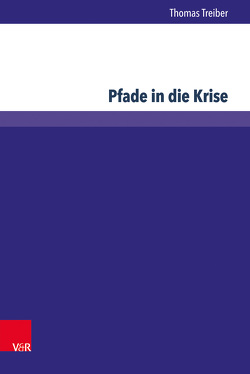 Pfade in die Krise von Treiber,  Thomas