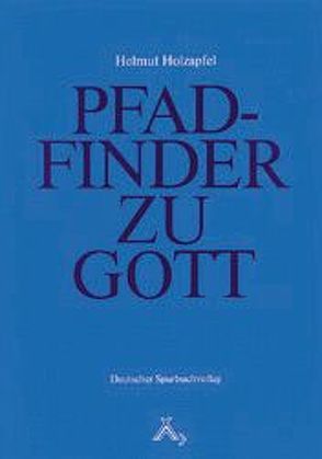 Pfadfinder zu Gott von Hinkel,  Klaus, Holzapfel,  Helmut