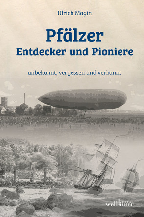 Pfälzer Entdecker und Pioniere von Magin,  Ulrich