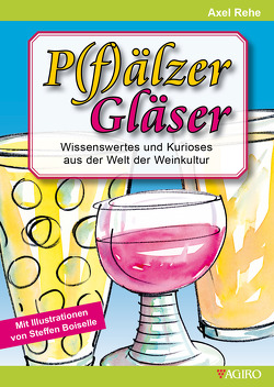 P(f)älzer Gläser von Boiselle,  Steffen, Rehe,  Axel