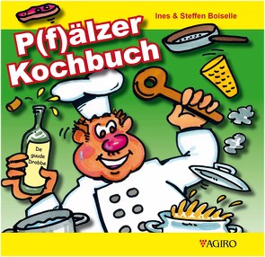 P(f)älzer Kochbuch von Boiselle,  Ines, Boiselle,  Steffen