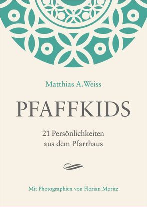 Pfaffkids von Moritz,  Florian, Weiss,  Matthias A. Weiss