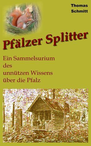 Pfälzer Splitter von Schmitt,  Thomas