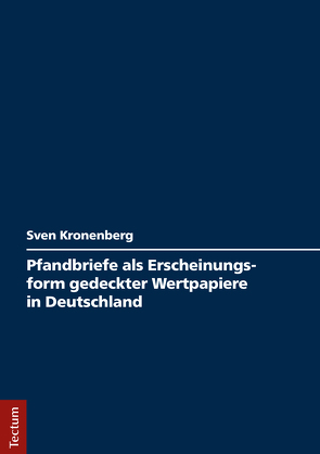 Pfandbriefe als Erscheinungsform gedeckter Wertpapiere in Deutschland von Kronenberg,  Sven