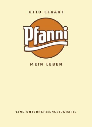 Pfanni – Mein Leben von Otto,  Eckart