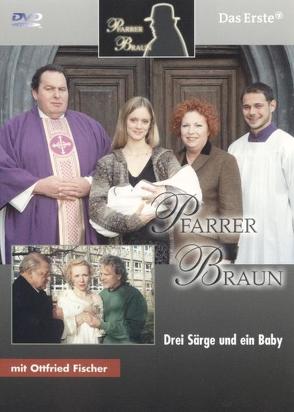 Pfarrer Braun, Staffel III – Drei Särge und ein Baby von Fischer,  Ottfried