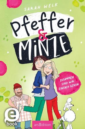 Pfeffer & Minze – Zusammen sind wir einfach genial (Pfeffer & Minze 3) von Saleina,  Thorsten, Welk,  Sarah