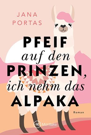 Pfeif auf den Prinzen, ich nehm das Alpaka von Portas,  Jana