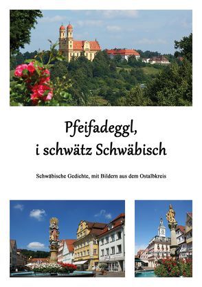 Pfeifadeggl, i schwätz Schwäbisch von Petschke,  Andreas