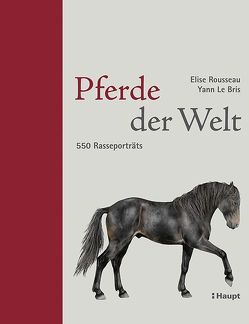 Pferde der Welt von Le Bris,  Yann, Rousseau,  Elise