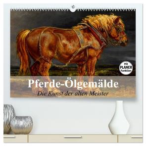 Pferde-Ölgemälde. Die Kunst der alten Meister (hochwertiger Premium Wandkalender 2024 DIN A2 quer), Kunstdruck in Hochglanz von Stanzer,  Elisabeth