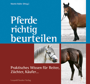 Pferde richtig beurteilen von Haller,  Martin