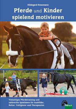 Pferde und Kinder spielend motivieren von Rosemann,  Hildegard