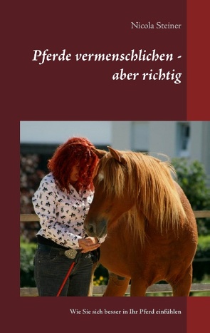 Pferde vermenschlichen – aber richtig von Steiner,  Nicola